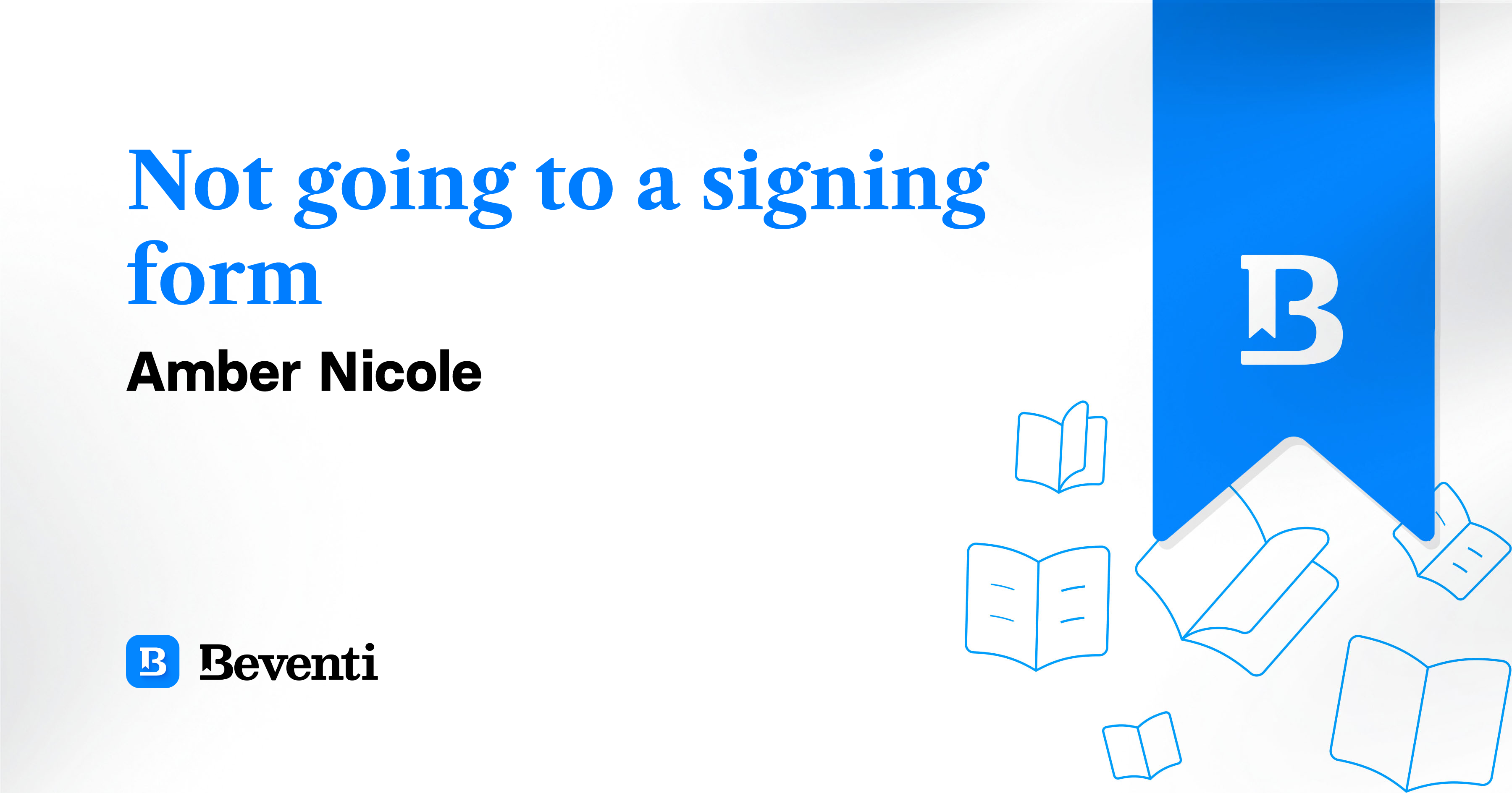 Not going to a signing form, Amber Nicole